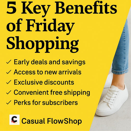 The Advantages of Friday Shopping - CasualFlowshop